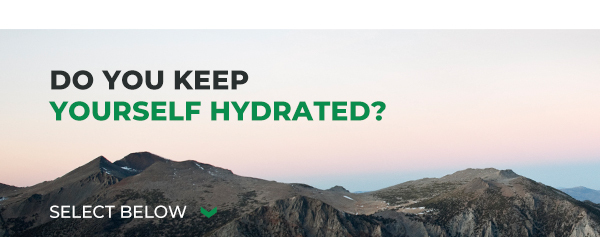 Do you keep yourself hydrated?