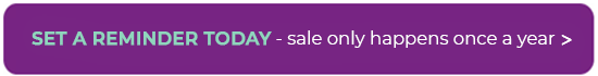 SET A REMINDER TODAY - sale only happens once a year >