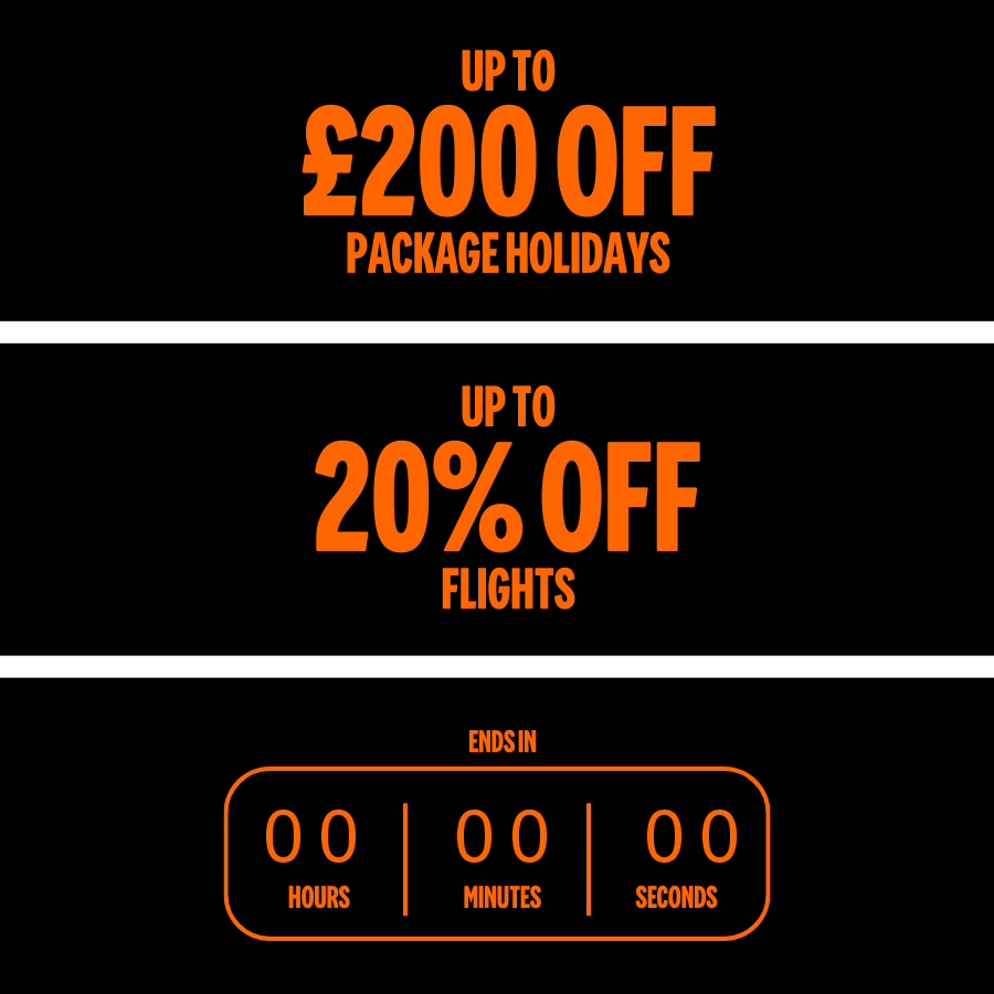 UP TO £200 OFF PACKAGE HOLIDAYS | UP TO 20% OFF FLIGHTS | ENDS 11PM TONIGHT 