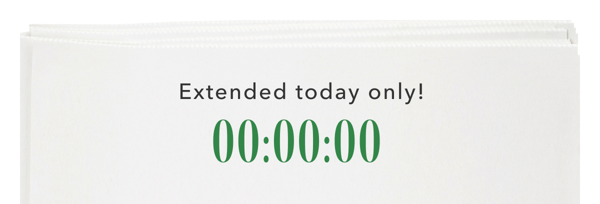 Extended today only!