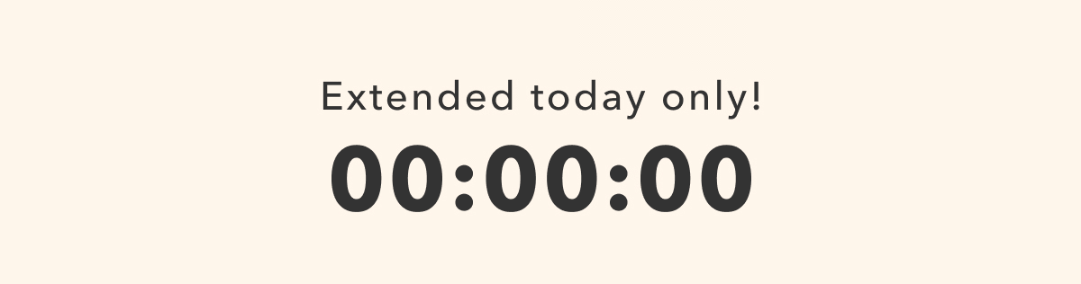 Extended today only!