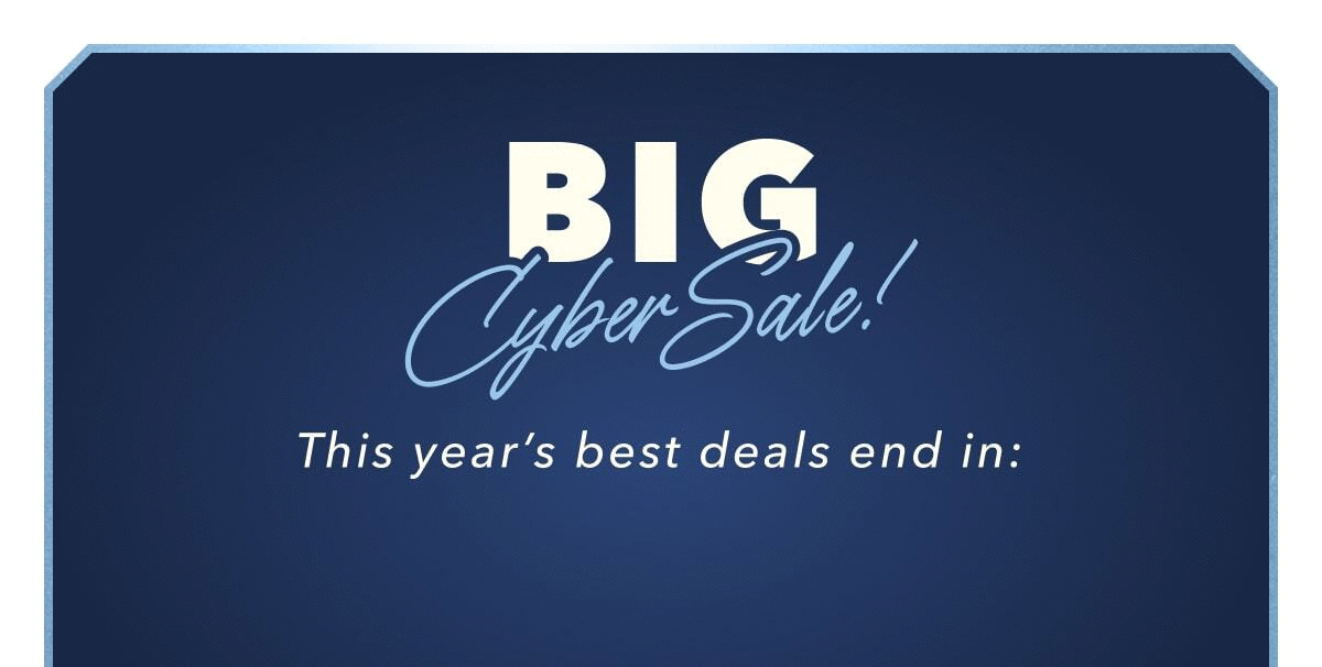 BIG Cyber Sale! | Extended today only! This year's best deals end in: