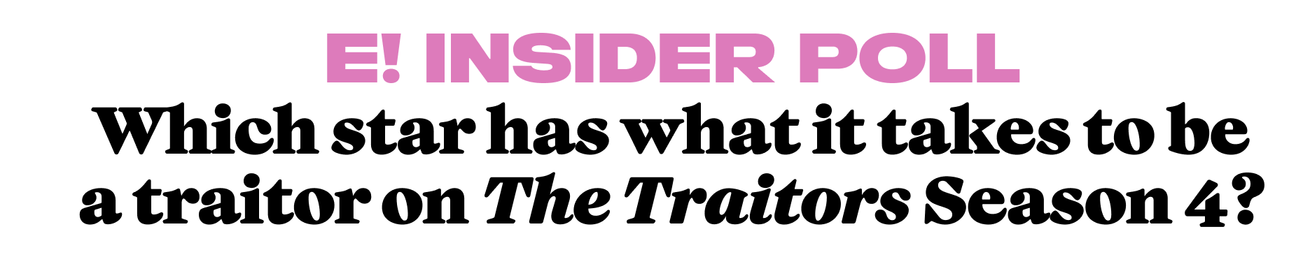 Which star has what it takes to be a traitor on The Traitors Season 4?