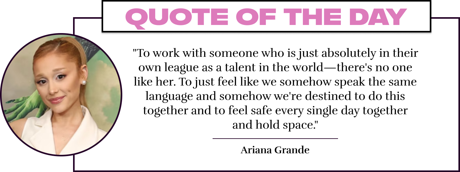 "To work with someone who is just absolutely in their own league as a talent in the world—there's no one like her. To just feel like we somehow speak the same language and somehow we're destined to do this together and to feel safe every single day togeth