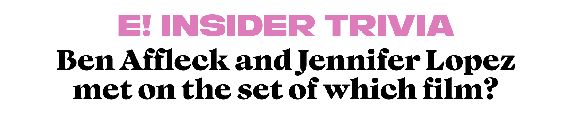 Ben Affleck and Jennifer Lopez met on the set of which film?