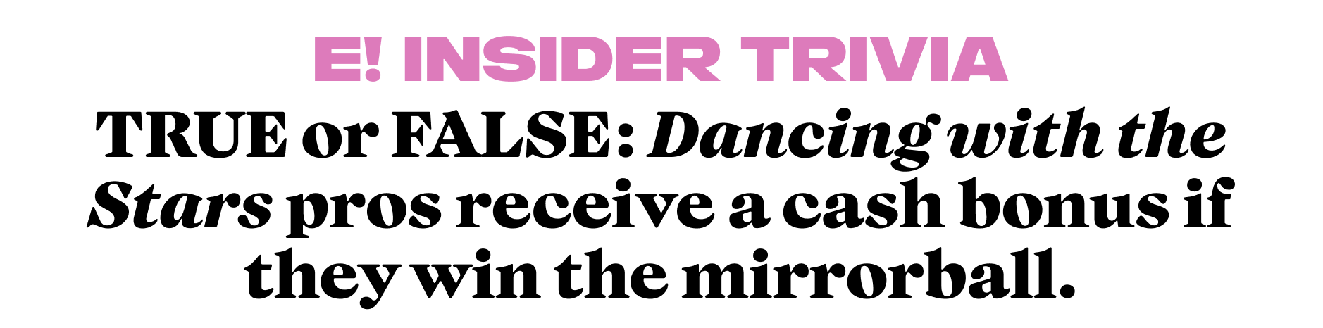 TRUE or FALSE: Dancing with the Stars pros receive a cash bonus if they win the mirrorball.