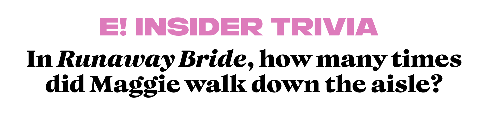 In Runaway Bride, how many times did Maggie walk down the aisle?