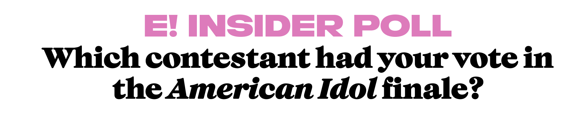 Which contestant had your vote in the American Idol finale?
