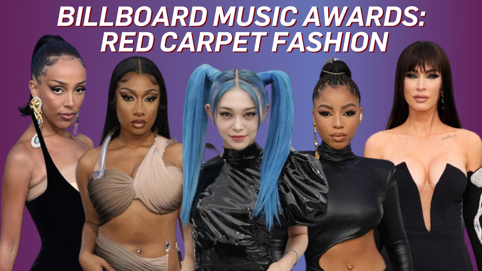 BILLBOARD MUSIC AWARDS: RED CARPET FASHION