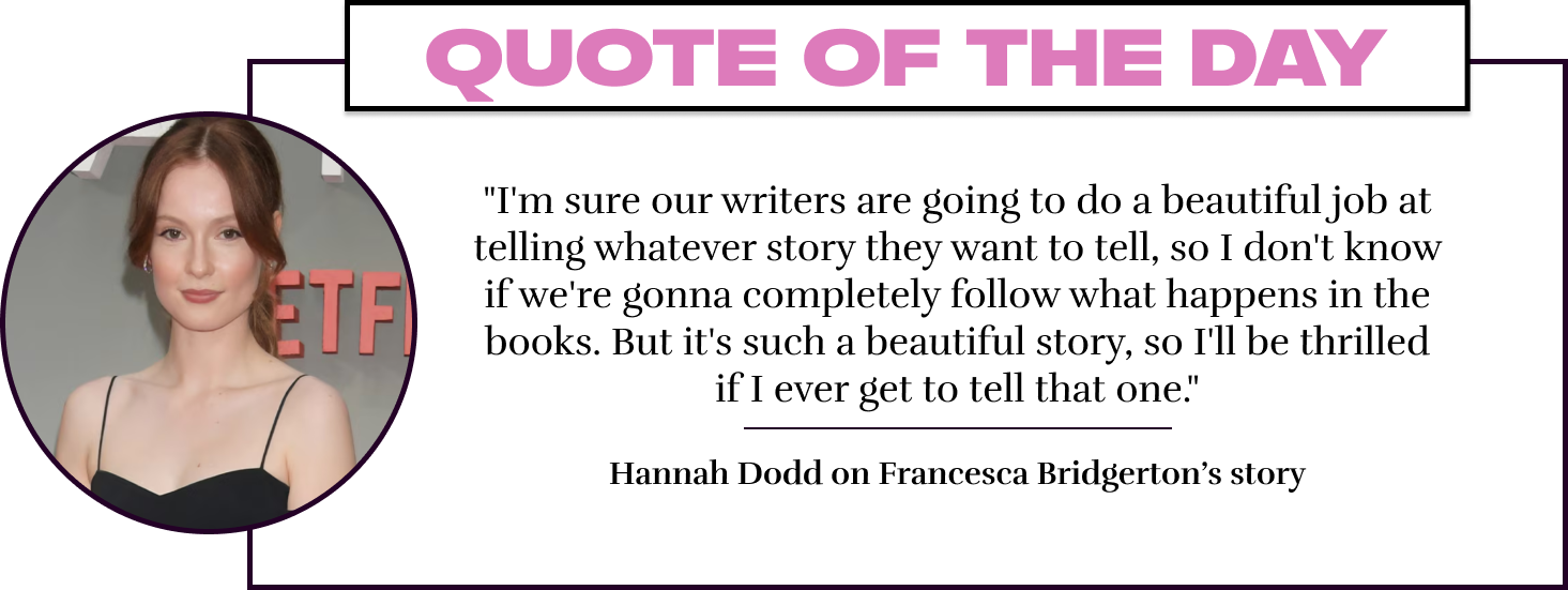 "I'm sure our writers are going to do a beautiful job at telling whatever story they want to tell, so I don't know if we're gonna completely follow what happens in the books. But it's such a beautiful story, so I'll be thrilled if I ever get to tell that 