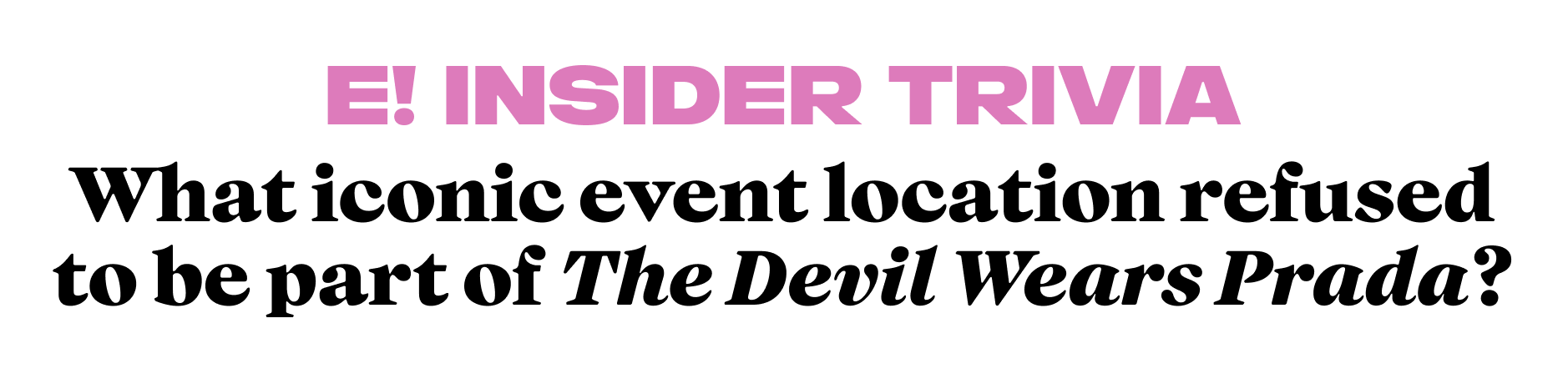 What iconic event location refused to be part of The Devil Wears Prada?
