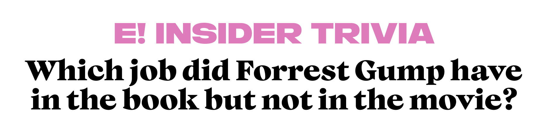 Which job did Forrest Gump have in the book but not in the movie?