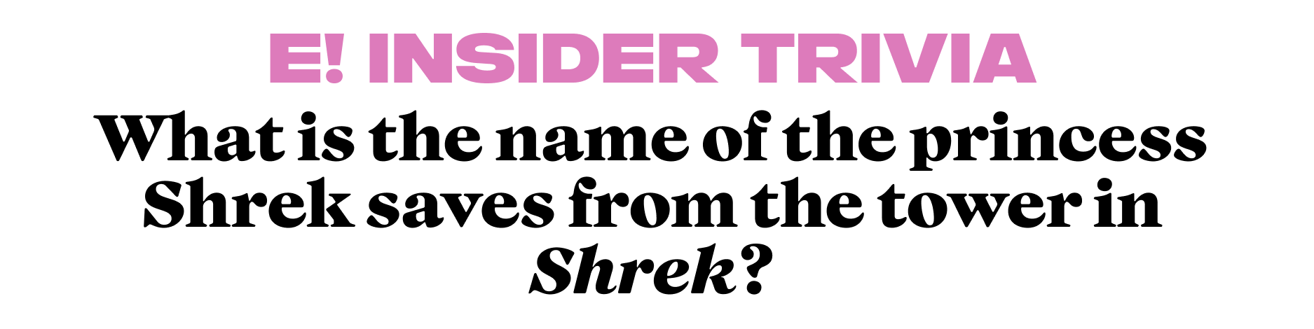 What is the name of the princess Shrek saves from the tower in Shrek?