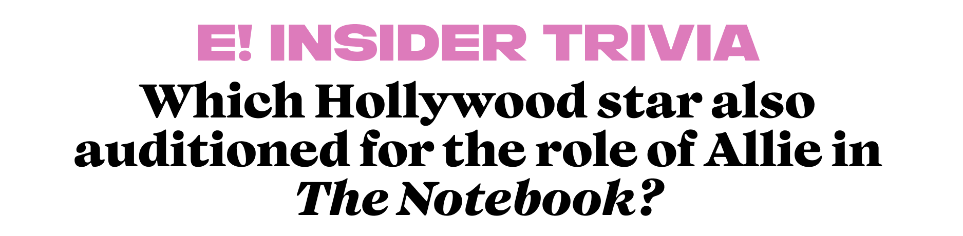 Which Hollywood star also auditioned for the role of Allie in The Notebook?