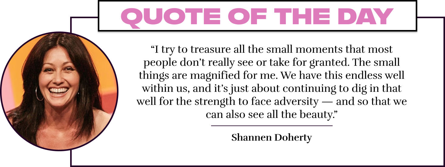 “I try to treasure all the small moments that most people don’t really see or take for granted. The small things are magnified for me. We have this endless well within us, and it’s just about continuing to dig in that well for the strength to face adversi