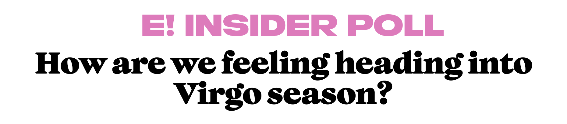 How are we feeling heading into Virgo season?