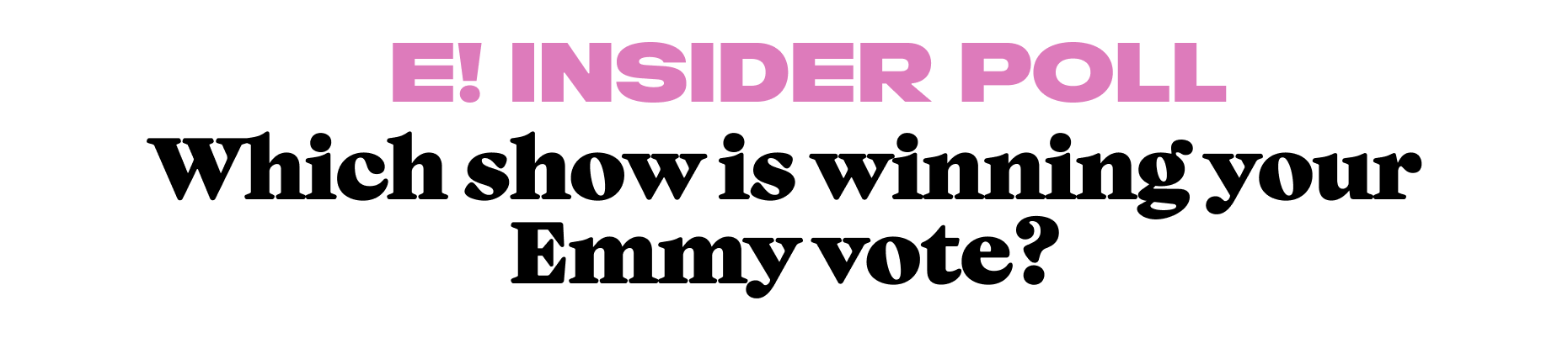 Which show is winning your Emmy vote?