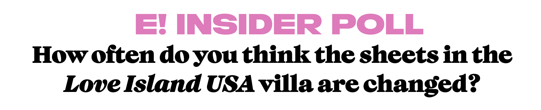 How often do you think the sheets in the Love Island USA villa are changed?