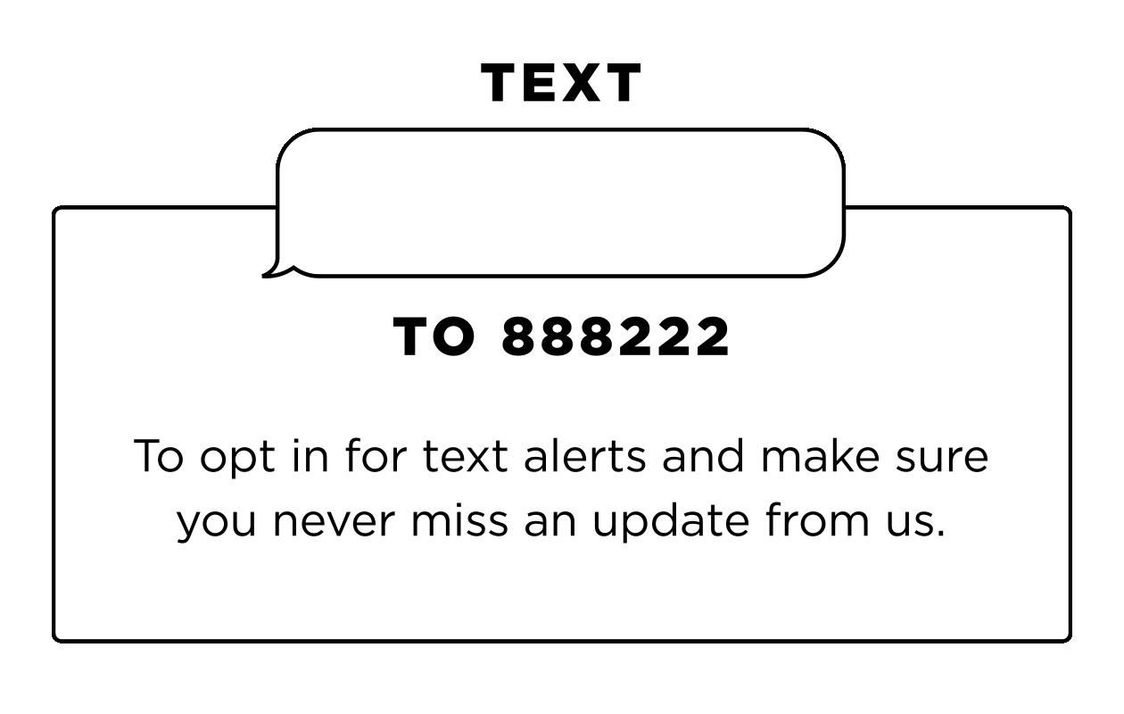 Text TEXTME to 888222 to sign up for SMS Alerts