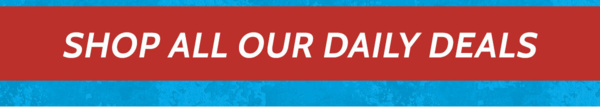 Shop All Our Daily Deals