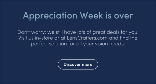 Don't miss the LC Circle Insider Days, visit us in-store or at LensCrafters.com before they expire on April 25!