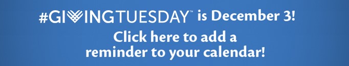 Don't forget about Giving Tuesday! Add it to your calendar now.