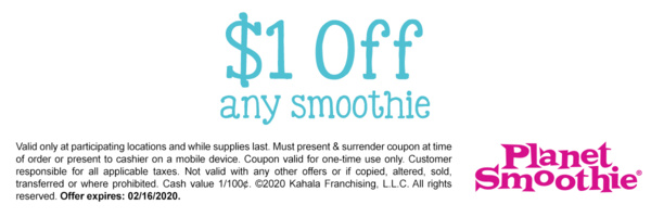 $1 off any smoothie. Valid only at participating locations and while supplies last. Must present and surrender coupon at time of order or present to cashier on a mobile device. Offer expires 2/16/20