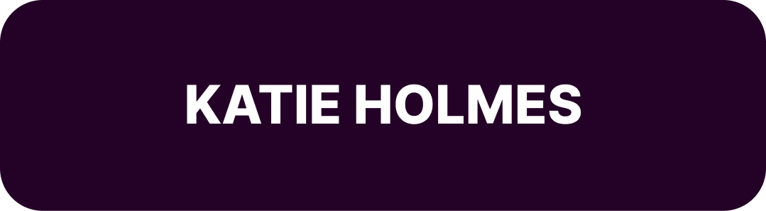 KATIE HOLMES