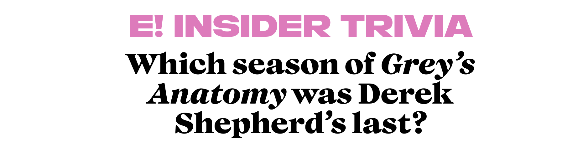 Which season of Grey's Anatomy was Derek Shepherd's last? 