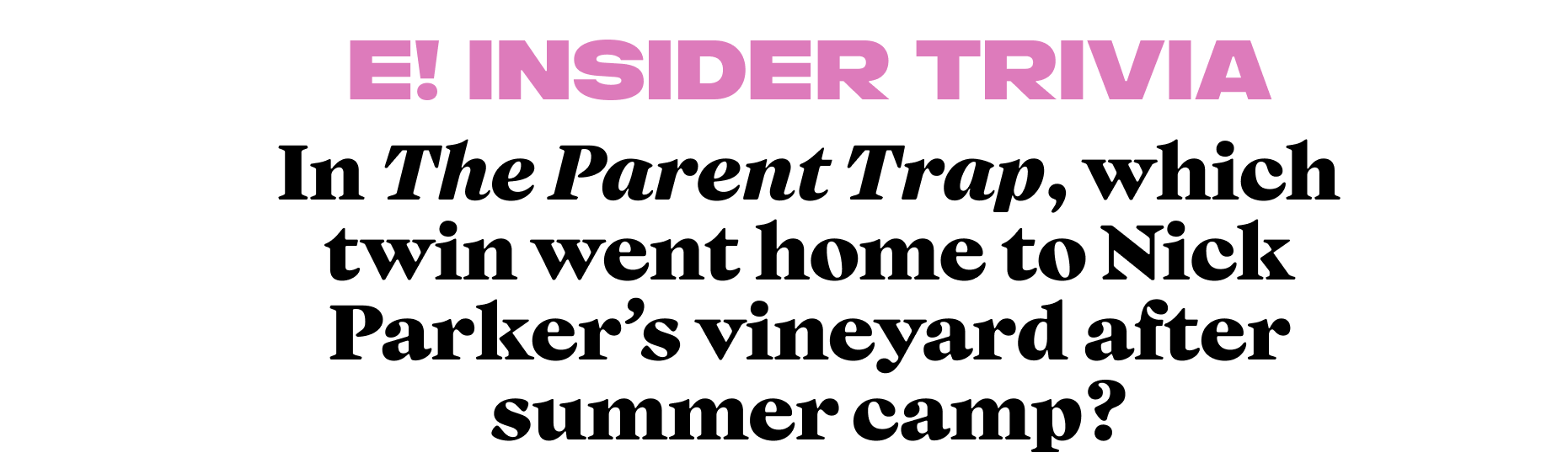 In The Parent Trap, which twin went home to Nick Parker's vineyard after summer camp?